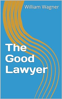 ~Download~ (PDF) The Good Lawyer BY :  William Wagner (Author)