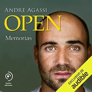 ACCESS [EPUB KINDLE PDF EBOOK] Open [Open] (Spanish Edition): Memorias [An Autobiography] by unknown