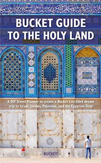 View PDF EBOOK EPUB KINDLE Bucket Guide to the Holy Land: A DIY Travel Planner to Create a Bucket Li