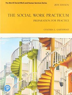 GET [EBOOK EPUB KINDLE PDF] Social Work Practicum, The: Preparation for Practice by  Cynthia Garthwa