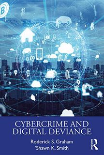 [Get] [KINDLE PDF EBOOK EPUB] Cybercrime and Digital Deviance by  Roderick S. Graham &  'Shawn K. Sm