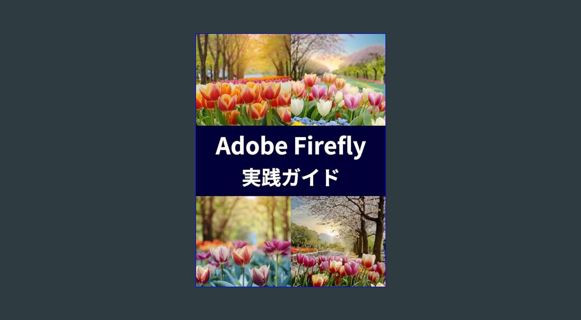 ebook read pdf 💖 Adobe Firefly Practical Guide: A must see for creators A thorough explanation