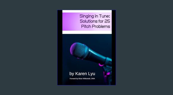 [PDF READ ONLINE] ✨ Singing in Tune: Solutions for 25 Pitch Problems     Paperback – February 1