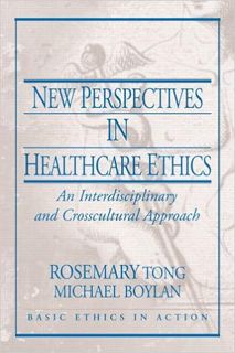 (Download❤️eBook)✔️ New Perspectives in Healthcare Ethics: An Interdisciplinary and Crosscultural Ap