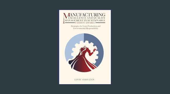 Download Online Manufacturing Excellence and Quality Management in Sustainable Fashion Apparel: Str