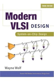 Free PDF Modern VLSI Design: System-on-Chip Design (3rd Edition) by Wayne Wolf