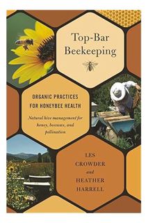 PDF Free Top-Bar Beekeeping: Organic Practices for Honeybee Health by Les Crowder