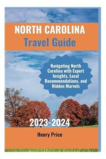 (PDF Download) NORTH CAROLINA TRAVEL GUIDE 2023: Navigating North Carolina with Expert Insights, Loc