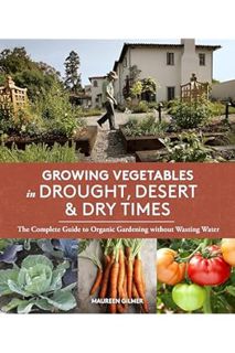 (Free PDF) Growing Vegetables in Drought, Desert, and Dry Times: The Complete Guide to Organic Garde