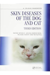 (PDF Download) Skin Diseases of the Dog and Cat (Veterinary Color Handbook Series) by Nicole A. Hein