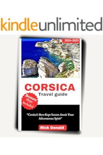 DOWNLOAD EBOOK CORSICA TRAVEL GUIDE : “Corsica's Best-Kept Secrets Await Your Adventurous Spirit" by