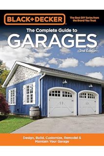 Ebook Download Black & Decker The Complete Guide to Garages: Includes: Building a New Garage, Repair