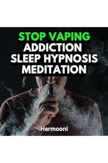 (Ebook) (PDF) Stop Vaping Addiction Sleep Hypnosis Meditation by Harmooni