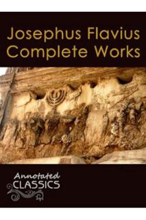 PDF Download Josephus Flavius: Complete Works and Historical Background (Annotated and Illustrated)