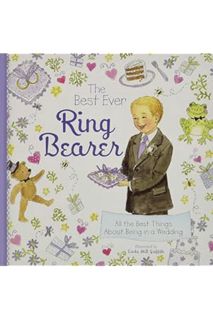 (FREE) (PDF) The Best Ever Ring Bearer: All the Best Things About Being in a Wedding (A Special Gift