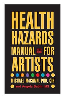 (Download (EBOOK) Health Hazards Manual for Artists by Michael McCann Ph.D. CIH
