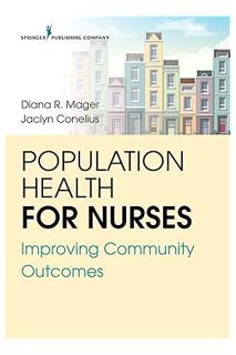 Free PDF Population Health for Nurses: Improving Community Outcomes by Diana R. Mager DNP RN-BC