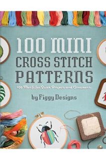(Free PDF) 100 Mini Cross Stitch Patterns: 100 Motifs for Quick Projects and Ornaments by Figgy Desi