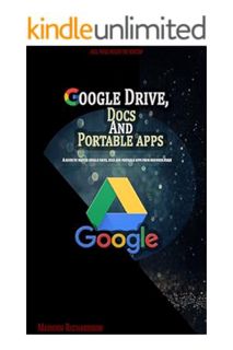 PDF Free Google Drive and Docs for beginners: Step by step illustrative guide to using Google Drive