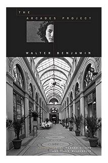 (Download (PDF) The Arcades Project by Walter Benjamin