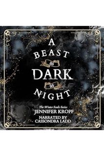 (PDF) Download A Beast as Dark as Night: The Winter Souls, Book 4 by Jennifer Kropf