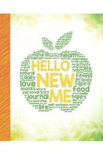 (PDF) (Ebook) Hello New Me: A Daily Food and Exercise Journal to Help You Become the Best Version of