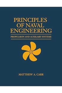 (PDF FREE) Principles of Naval Engineering: Propulsion and Auxiliary Systems (Blue & Gold Profession