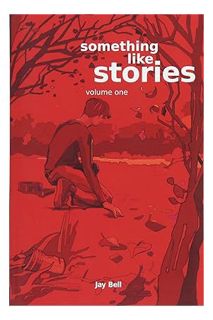 Download Ebook Something Like Stories - Volume One by Jay Bell