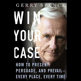 [VIEW] EBOOK EPUB KINDLE PDF Win Your Case: How to Present, Persuade, and Prevail, Every Place, Ever