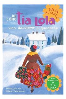 (PDF Download) De como tia Lola vino (de visita) a quedarse (How Aunt Lola Came to (Visit) Stay Span