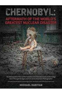 (FREE (PDF) Chernobyl: Aftermath of the World's Greatest Nuclear Disaster: An Introspective View of