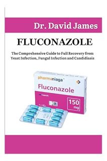 (Download (EBOOK) FLUCONAZOLE: The Comprehensive Guide to Full Recovery from Yeast Infection, Fungal