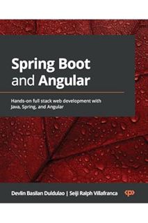 (PDF Download) Spring Boot and Angular: Hands-on full stack web development with Java, Spring, and A