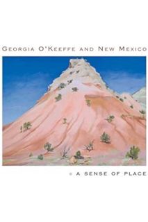 (Ebook Free) Georgia O'Keeffe and New Mexico: A Sense of Place by Barbara Buhler Lynes
