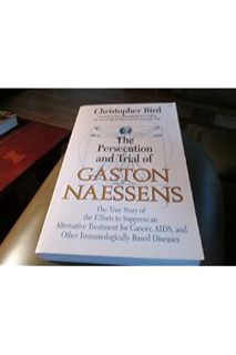 (PDF) (Ebook) The Persecution and Trial of Gaston Naessens: The True Story of the Efforts to Suppres