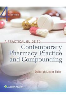 (Download) (Ebook) A Practical Guide to Contemporary Pharmacy Practice and Compounding by Deborah Le