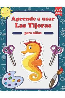 PDF DOWNLOAD Aprende a usar las tijeras para niños 3 - 6 Años: Libro de actividades | Colorear y Cor
