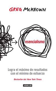 [PDF] Download Esencialismo: Logra el máximo de resultados con el mínimo esfuerzo (Spanish Edition)