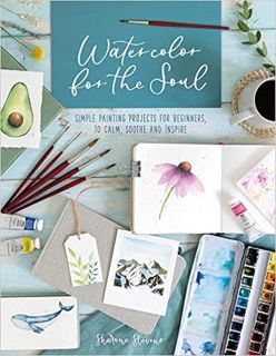 [PDF] ✔️ eBooks Watercolor for the Soul: Simple painting projects for beginners, to calm, soothe and