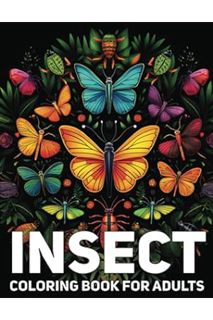 (Free Pdf) Insect Coloring Book For Adults: 50 Beautiful Illustrations Of Insects And Bugs by Khatib
