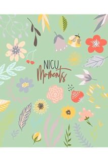 (PDF Download) NICU Moments (Green Edition): Daily Milestone Tracking Journal for NICU moms and pare