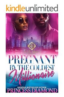 (PDF Download) Pregnant By The Coldest Millionaire: An African American Romance by Princess Diamond