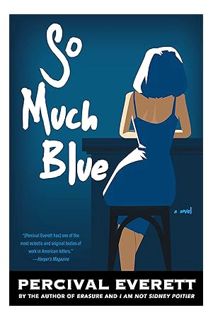 (PDF Download) So Much Blue: A Novel by Percival Everett