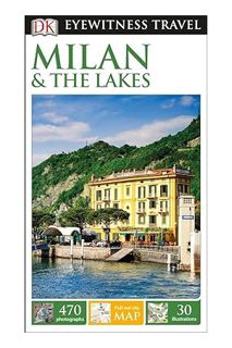 (PDF Download) DK Eyewitness Milan and the Lakes (Travel Guide) by DK Eyewitness