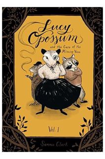 DOWNLOAD Ebook Lucy Opossum and the Case of the Missing Vase: Vol. 1 by Sammie Clark