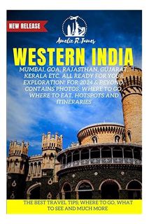 Download EBOOK Western India Travel Guide 2024: Mumbai, Goa, Rajasthan, Gujarat, Kerala etc. All Rea