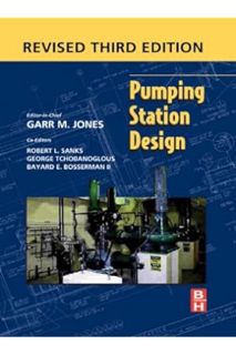 (PDF Download) Pumping Station Design: Revised 3rd Edition by Garr M. Jones PE DEE