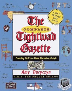 Read PDF The Complete Tightwad Gazette: Promoting Thrift as a Viable Alternative Lifestyle