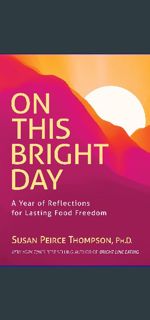 #^Download ✨ On This Bright Day: A Year of Reflections for Lasting Food Freedom     Hardcover –