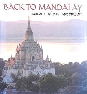 View PDF EBOOK EPUB KINDLE Back to Mandalay: Burmese Life, Past and Present by  Gillian Cribbs &  An